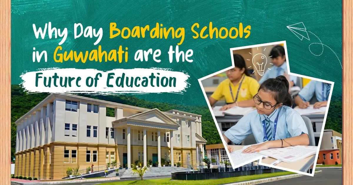 Day Boarding Schools in Guwahati are the Future of Education
